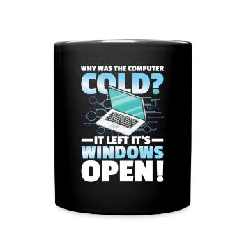 Why Was The Computer cold Left Its Windows Open - Tasse einfarbig - Schwarz - Vorne