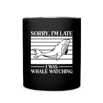 Sorry I´m Late I Was Whale Watching Biologist - Tasse einfarbig - Schwarz - Vorne