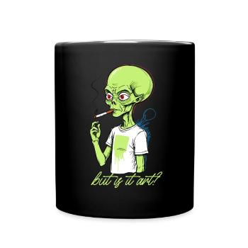 Lustiger Außerirdischer Spruch Aber Ist Es Kunst - Tasse einfarbig - Schwarz - Vorne