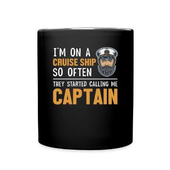 Sie fingen an, mich Captain Cruise Ship zu nennen - Tasse einfarbig - Schwarz - Vorne
