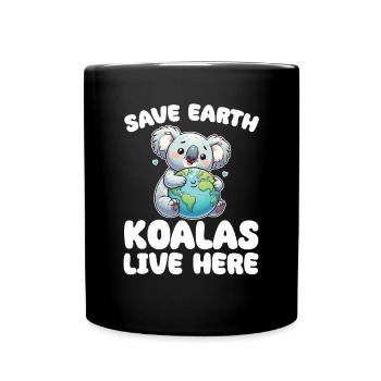 Rettet die Erde Koalas leben hier Earth Day - Tasse einfarbig - Schwarz - Vorne
