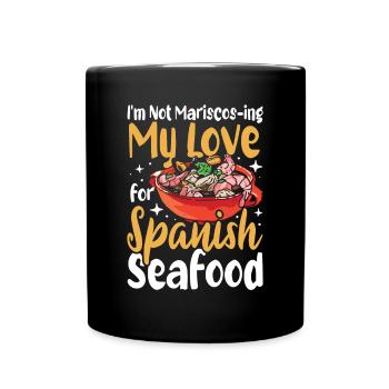 I'm Not Mariscos-ing My Love for Spanish Seafood - Tasse einfarbig - Schwarz - Vorne