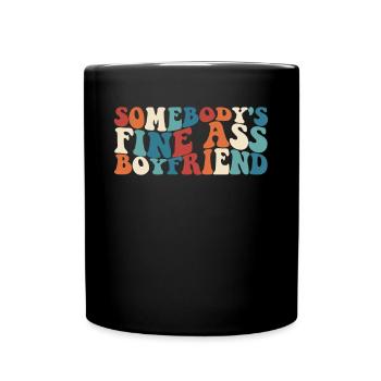 Somebody's Fine Ass Boyfriend Matching Couple - Tasse einfarbig - Schwarz - Vorne