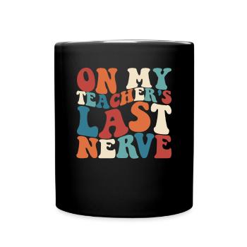 Über den letzten Nerv meines Lehrers. Lustiger - Tasse einfarbig - Schwarz - Vorne