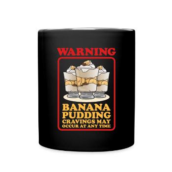Banana Pudding Banana Pudding Gift - Full Colour Mug - black - Front