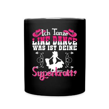 Line Dance Tanzgruppe Was ist deine Superkraft? - Tasse einfarbig - Schwarz - Vorne