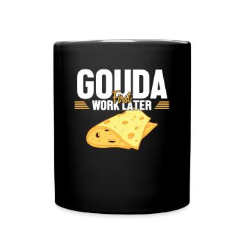 Gouda d’abord travail plus tard fromager Queso - Mug uni - noir - Devant
