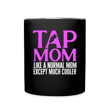 Tap Dance Teacher Tap Dancer Tap Dance - Full Colour Mug - black - Front