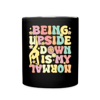 Groovy Gymnast Gymnastik Akrobat Upside Down Is My - Tasse einfarbig - Schwarz - Vorne
