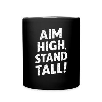 Aim High, Stand Great - Full Colour Mug - black - Front