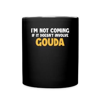 Ne vient pas s’il n’implique pas Gouda Maker - Mug uni - noir - Devant