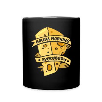 Gouda Morning Everbody Maker Queso Cheesemonger - Full Colour Mug - black - Front