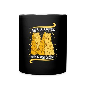 Life Is Better With Gouda Cheese Queso Maker - Full Colour Mug - black - Front