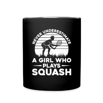 Squash Girl - Never underestimate a Girl who plays - Tasse einfarbig - Schwarz - Vorne