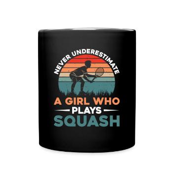 Never underestimate a Girl who plays squash - Tasse einfarbig - Schwarz - Vorne
