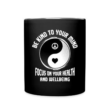 Be Kind To Your Mind Yin Yang Mental Health Awaren - Tasse einfarbig - Schwarz - Vorne