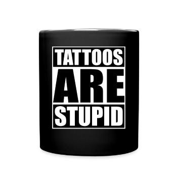 Les tatouages sont stupides drôles anti-tatouage - Mug uni - noir - Devant