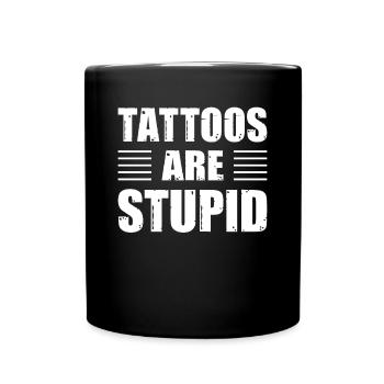 Les tatouages sont stupides drôles anti-tatouage - Mug uni - noir - Devant