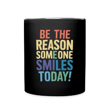 Be the reason for a smile today - Full Colour Mug - black - Front