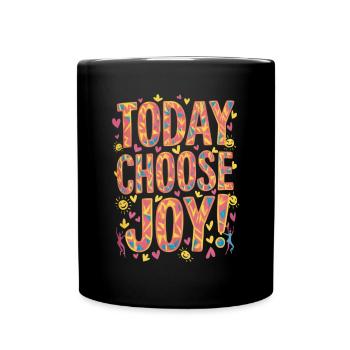 Aujourd’hui, je choisis la joie et le bonheur - Mug uni - noir - Devant