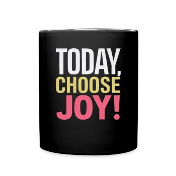 Aujourd’hui, je choisis la joie dans ta vie - Mug uni - noir - Devant