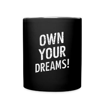 Own Your Dreams Motivation - Full Colour Mug - black - Front