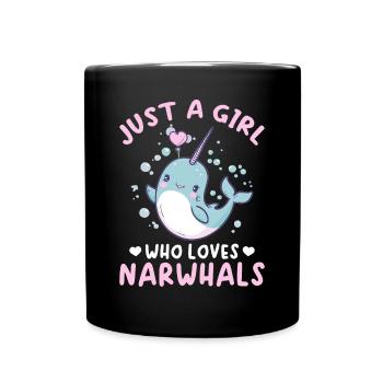 Funny Narwhal Animal Just A Girl Who Loves Narwhal - Tasse einfarbig - Schwarz - Vorne