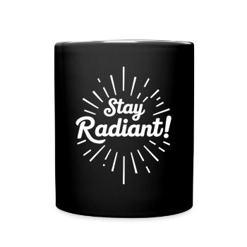 Stay Radiant Positivity Motivation - Full Colour Mug - black - Front
