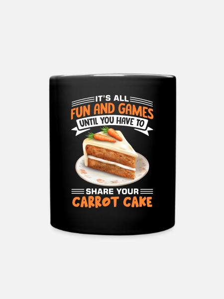 Witziger Karottenkuchen Spruch - Tasse einfarbig - Schwarz
