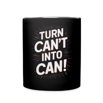 Turn Can't Into Can Motivational Graphic - Full Colour Mug - black - Front