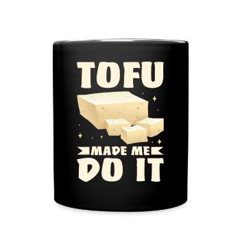 Vegan Vegetarier Design für einen Tofu Fan - Tasse einfarbig - Schwarz - Vorne