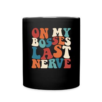Auf den letzten Nerv meines Chefs Lustiger nervige - Tasse einfarbig - Schwarz - Vorne