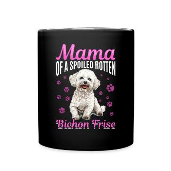 Bichon Frise Dog Breed Mama of a Spoiled Rotten - Full Colour Mug - black - Front