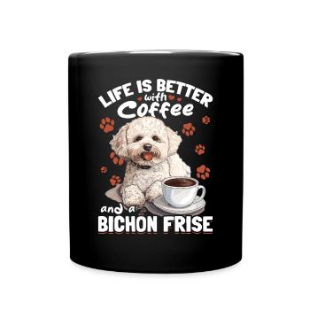 Bichon Frise Dog Breed Life is Better with Coffee - Tasse einfarbig - Schwarz - Vorne
