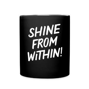 Shine From Within Leuchte Innen Heraus - Full Colour Mug - black - Front