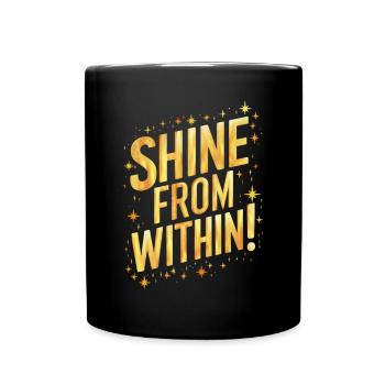 Strahle Von Innen Heraus Motivation - Tasse einfarbig - Schwarz - Vorne
