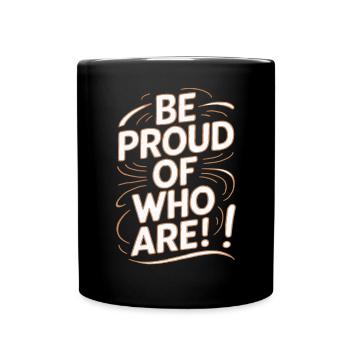 Sei Stolz Auf Dich Selbst Motivation - Tasse einfarbig - Schwarz - Vorne