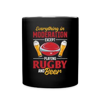 Everything In Moderation Except playing Rugby and - Tasse einfarbig - Schwarz - Vorne