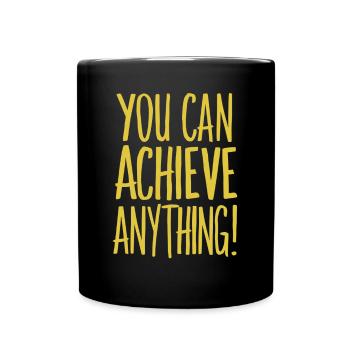 Du Kannst Alles Erreichen - Motivation - Tasse einfarbig - Schwarz - Vorne