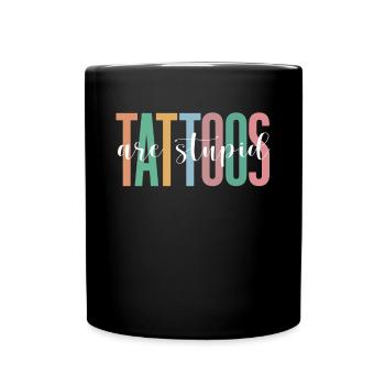 Les tatouages sont stupides drôles anti-tatouage - Mug uni - noir - Devant