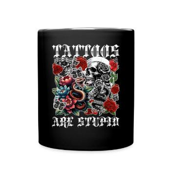 Tattoos Are Stupid Funny Anti Tattoo Skull Rose - Tasse einfarbig - Schwarz - Vorne