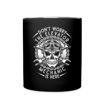 Funny Elevator Mechanic Don ́t Worry The Elevator - Full Colour Mug - black - Front