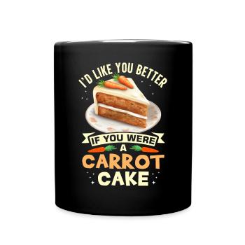 Witziger Karottenkuchen Spruch - Tasse einfarbig - Schwarz - Vorne