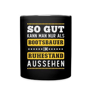 Rente Rentner Ruhestand Geschenk Bootsbauer Spruch - Tasse einfarbig - Schwarz - Vorne
