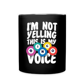 Bingo Player I'm Not Yelling This - Full Colour Mug - black - Front