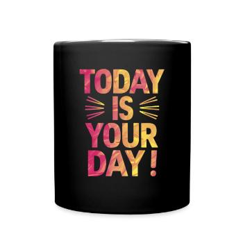 Aujourd’hui, c’est votre jour Attitude positive - Mug uni - noir - Devant