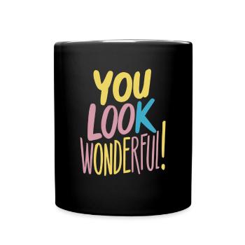 You look wonderful positivity - Full Colour Mug - black - Front