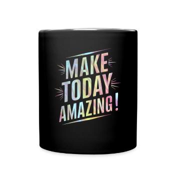 Make Incredibly Positive Today - Full Colour Mug - black - Front