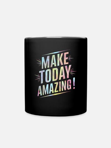 Make Incredibly Positive Today - Full Colour Mug - black