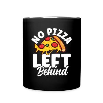 No Pizza Left Behind - Tasse einfarbig - Schwarz - Vorne